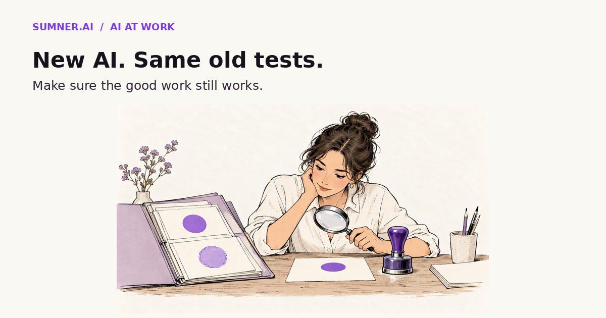 A businesswoman compares sample sheets beside a purple stamp, illustrating the need to retest existing jobs when an AI workflow changes.