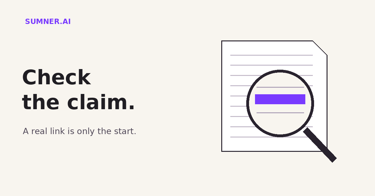 A magnifying glass examines a highlighted passage on a document. Check the claim. A real link is only the start.