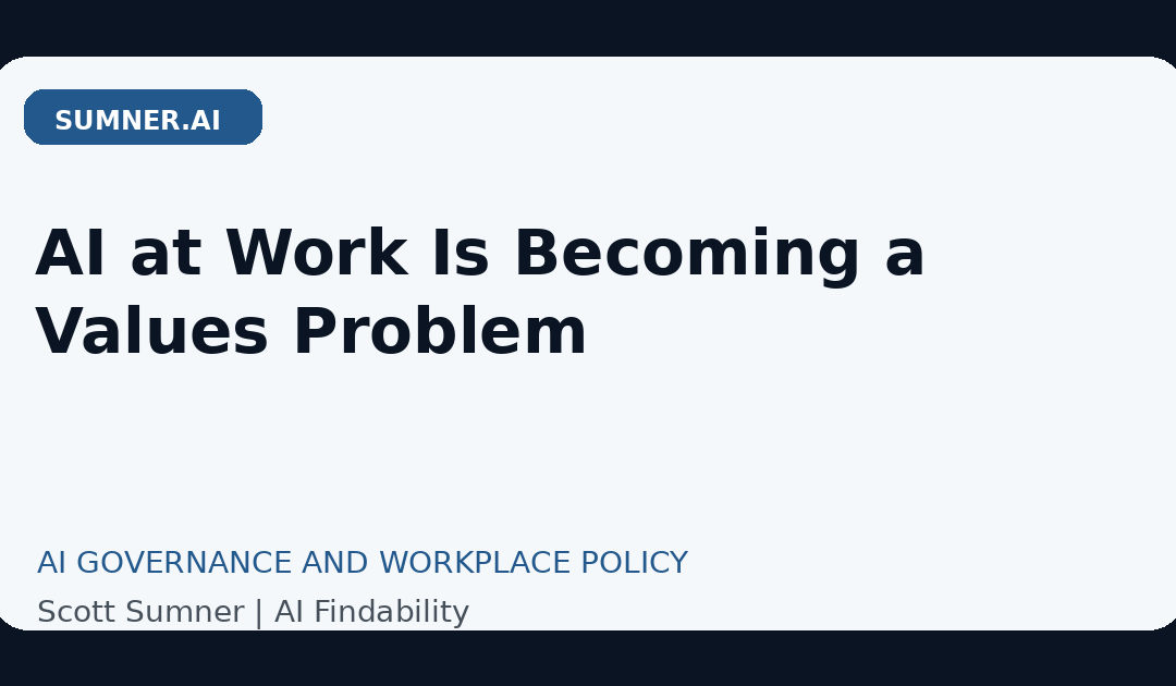 AI at Work Is Becoming a Values Problem by Scott Sumner on Sumner.ai