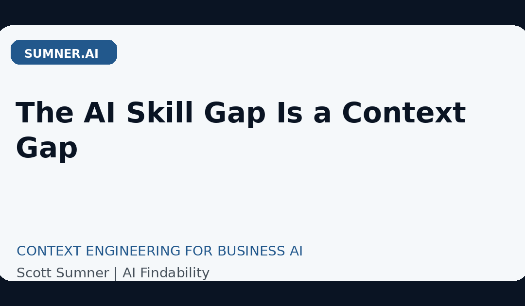 The AI Skill Gap Is a Context Gap