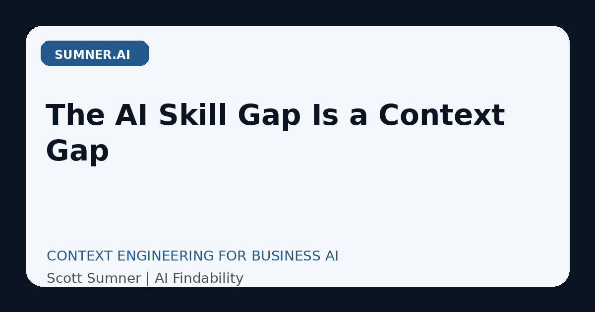 The AI Skill Gap Is a Context Gap by Scott Sumner on Sumner.ai