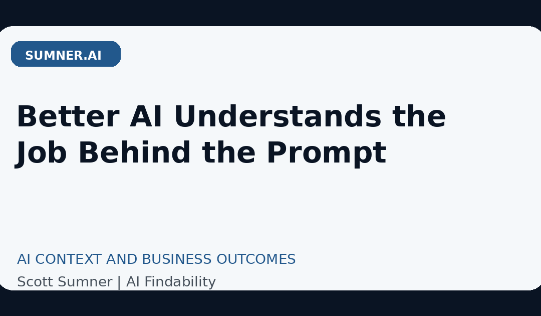 Better AI Understands the Job Behind the Prompt
